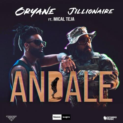 Andale - Oryane, Jillionaire feat. Mical Teja