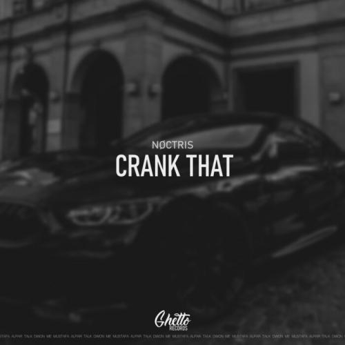 Crank That - NØCTRIS