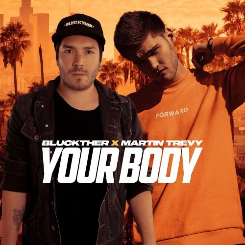 Your Body - Bluckther feat. Martin Trevy