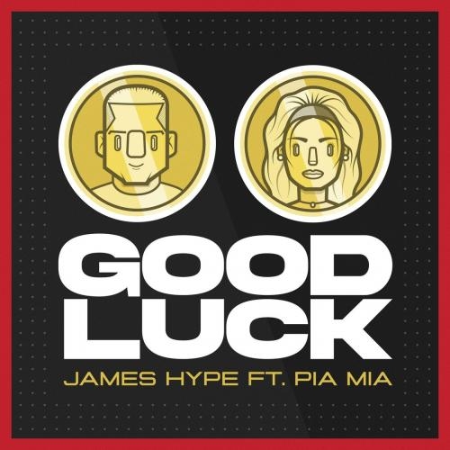 Good Luck - James Hype feat. Pia Mia