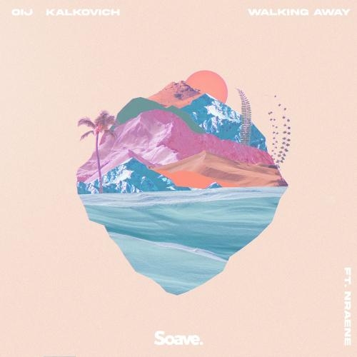 Walking Away - Kalkovich & OIJ feat. Raene