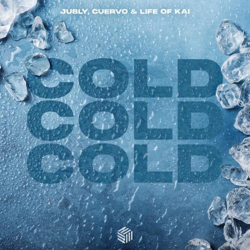 Cold - Jubly & Cuervo & Life of Kai