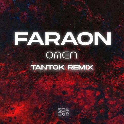 Omen (Tantok Remix) - FaraoN