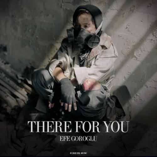 There For You - Efe Goroglu