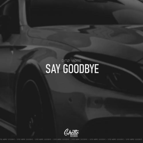 Say Goodbye - DITØ MØRE