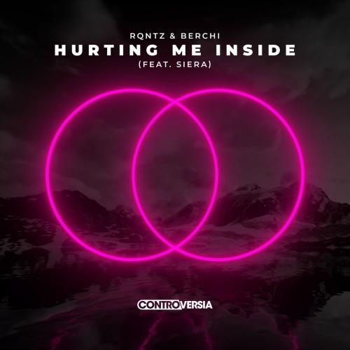 Hurting Me Inside - RQntz & Berchi feat. Siera