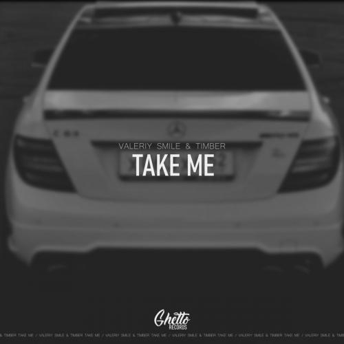 Take Me - Valeriy Smile & Timber