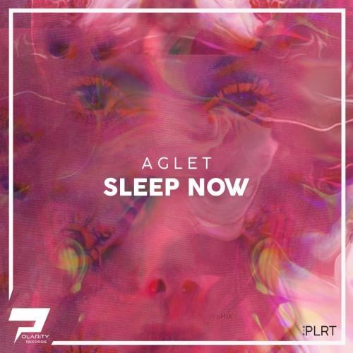 Sleep Now - Aglet