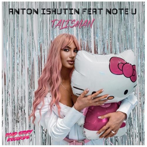 Talisman - Anton Ishutin feat. Note U