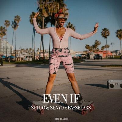 Even If - Setou & Senyo & BassBears