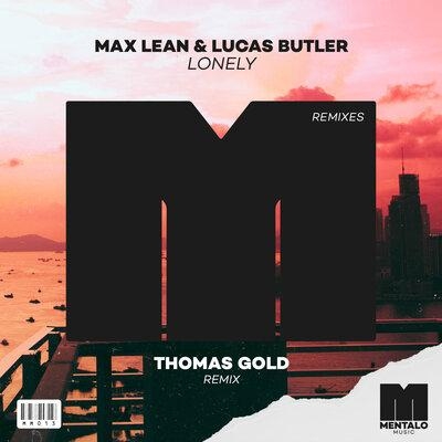 Lonely (Thomas Gold Remix) - Max Lean & Lucas Butler & Thomas Gold