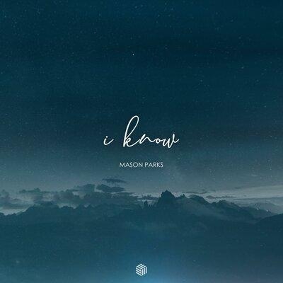 I Know - Mason Parks