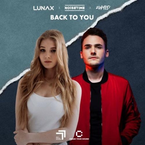 Back to You - Lunax & Noisetime & 2WYLD