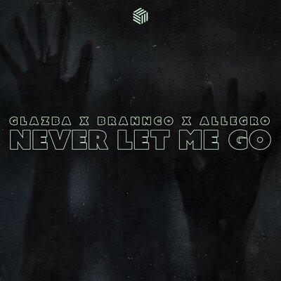 Never Let Me Go - Glazba & Brannco & Allegro