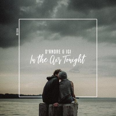 In The Air Tonight - D'Andre & Igi