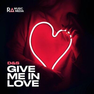 Give Me In Love - D&S
