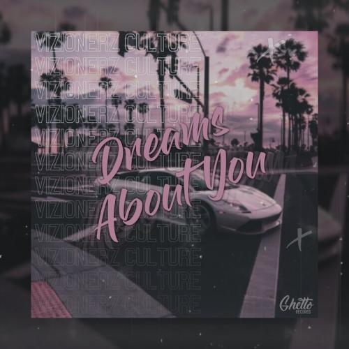 Dreams About You - VIZIONERZ CULTURE