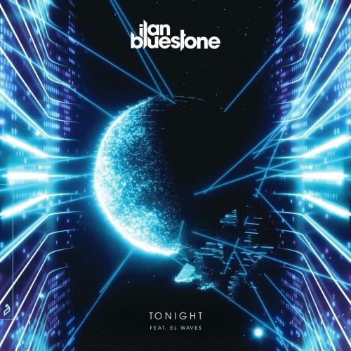 Tonight - Ilan Bluestone & EL Waves