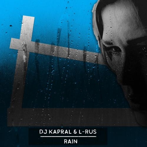 Rain - DJ Kapral feat. L Rus