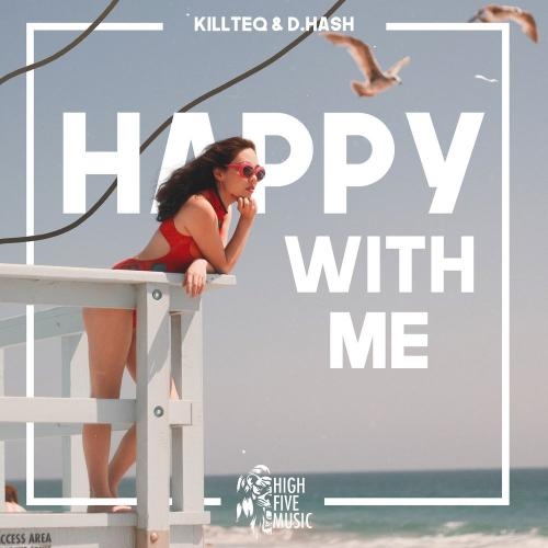 Happy With Me - Killteq & D.Hash