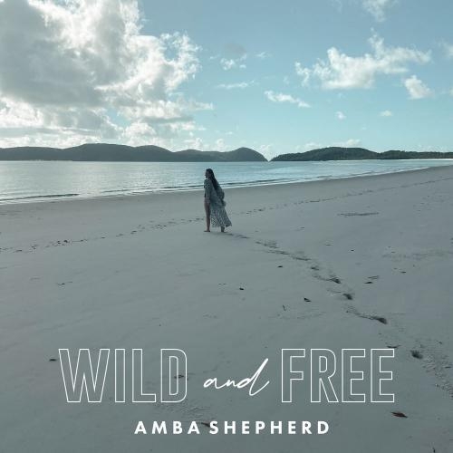 Wild x Free - Amba Shepherd