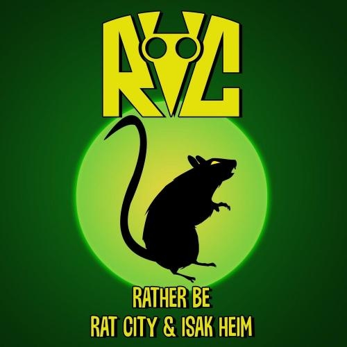 Rather Be - Rat City feat. Isak Heim