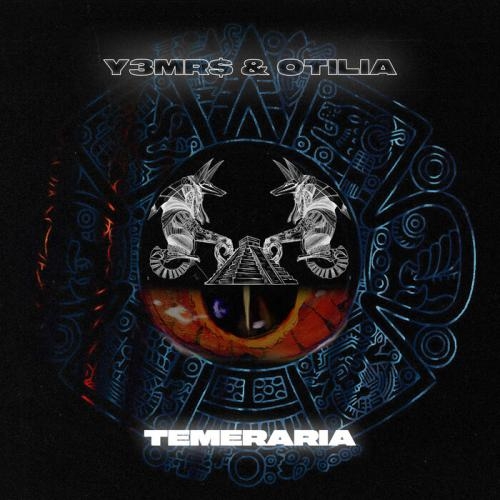 Temeraria - Y3MR$ & Otilia
