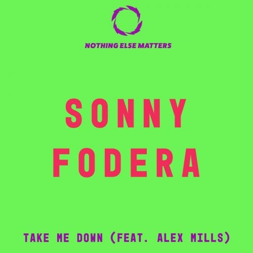 Take Me Down - Sonny Fodera & Alex Mills