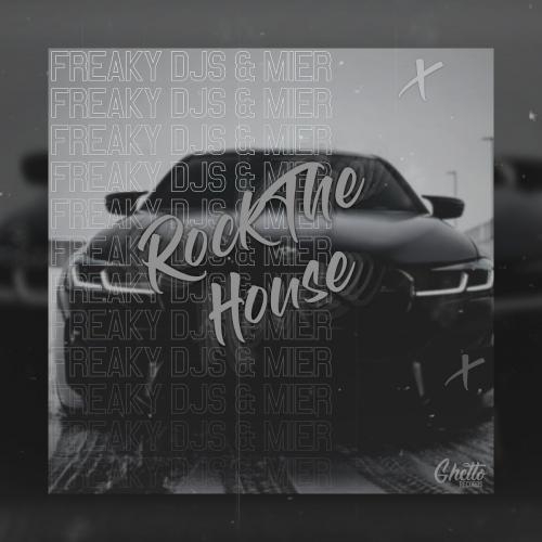Rock The House - Freaky DJs & Mier