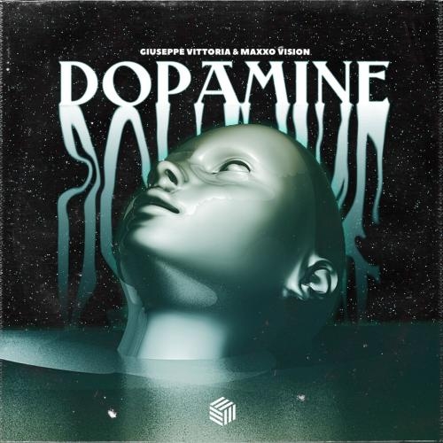 Dopamine - Giuseppe Vittoria & Maxxo VISion