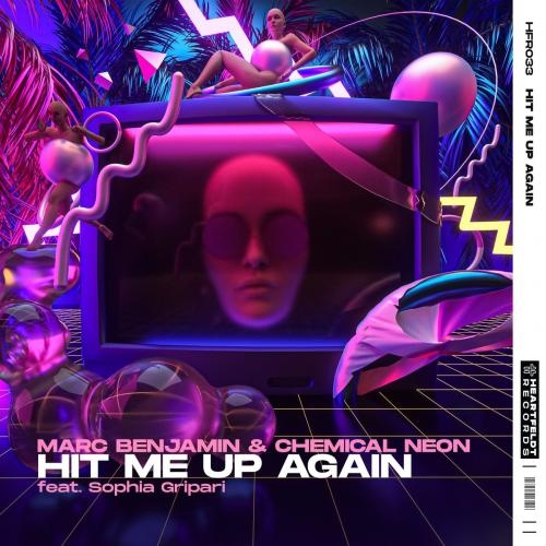 Hit Me Up Again - Marc Benjamin & Chemical Neon feat. Sophia Gripari