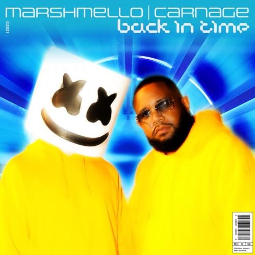 Back In Time - Marshmello, Carnage