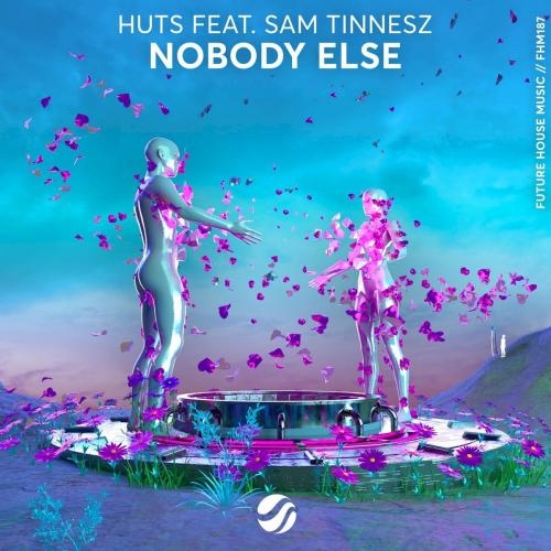 Nobody Else - Huts feat. Sam Tinnesz