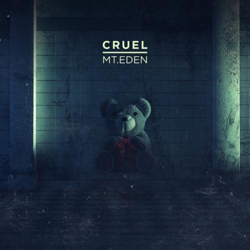 Cruel - Mt. Eden