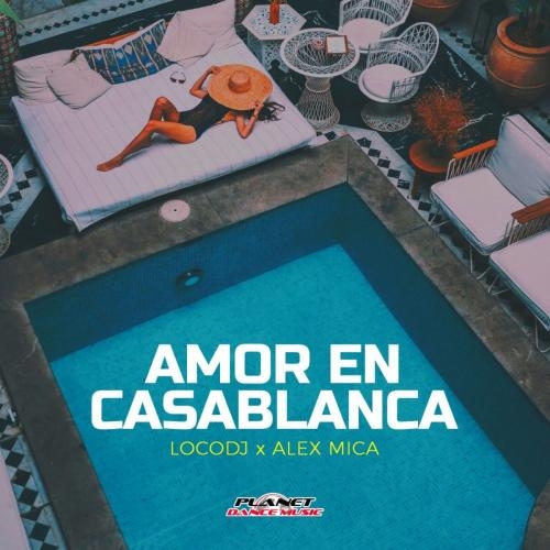 Amor En Casablanca - LocoDJ & Alex Mica