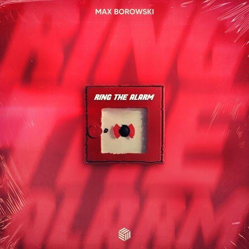 Ring The Alarm - Max Borowski