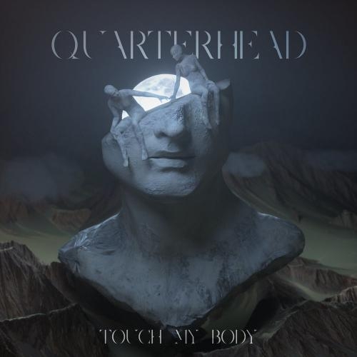 Touch My Body - Quarterhead