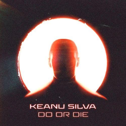 Do Or Die - Keanu Silva