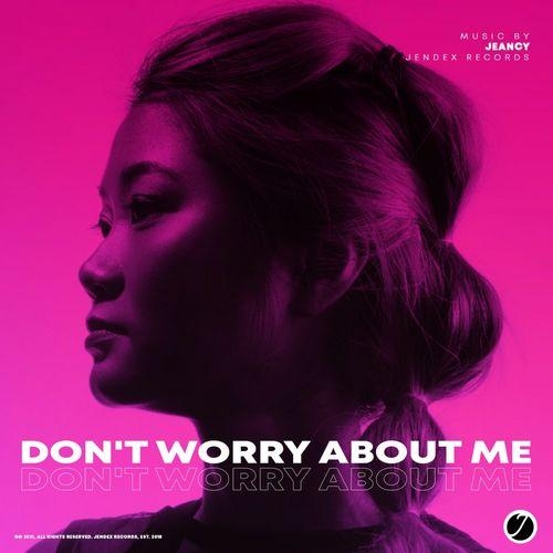 Don't Worry About Me - Jeancy