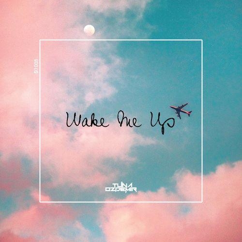 Wake Me Up - Tuna Özdemir
