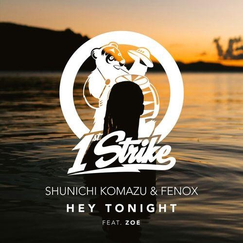 Hey Tonight - Shunichi Komazu & Fenox feat. ZOE