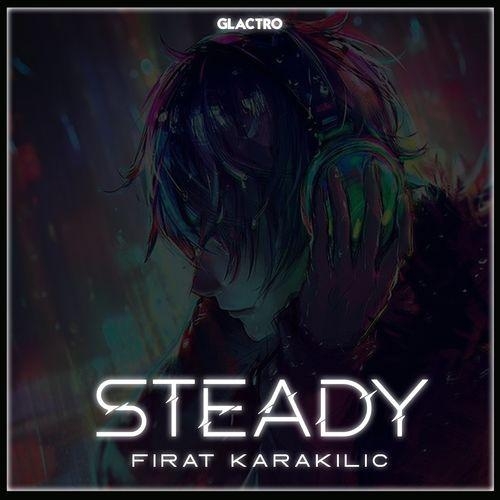 Steady - Fırat Karakılıç