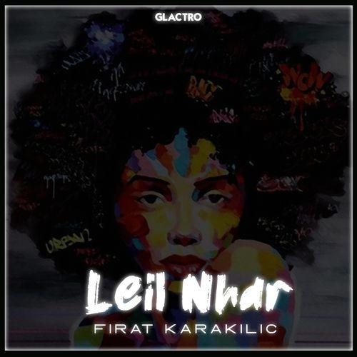 Leil Nhar - Fırat Karakılıç