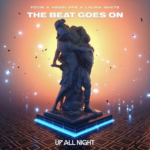 The Beat Goes On - FDVM & Henri Pfr & Laura White