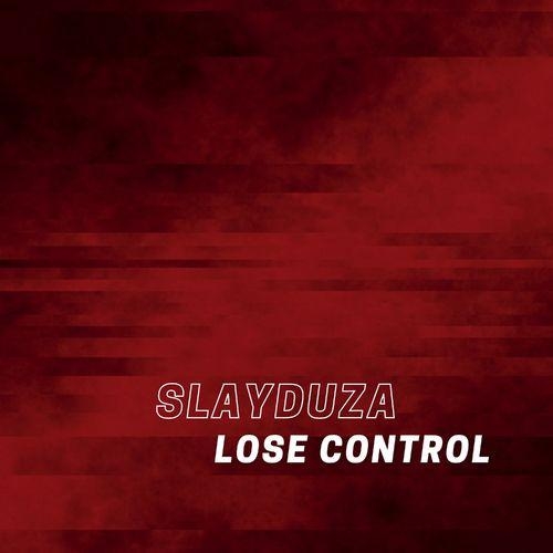 Lose Control - Slayduza