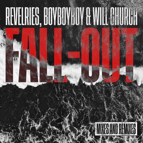 Fall-out - Revelries & Boyboyboy & Will Church