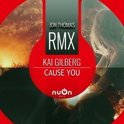 Cause You (Jon Thomas Remix Edit) - Kai Gilberg