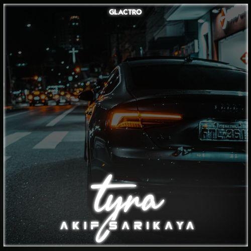 Tyra - Akif Sarıkaya