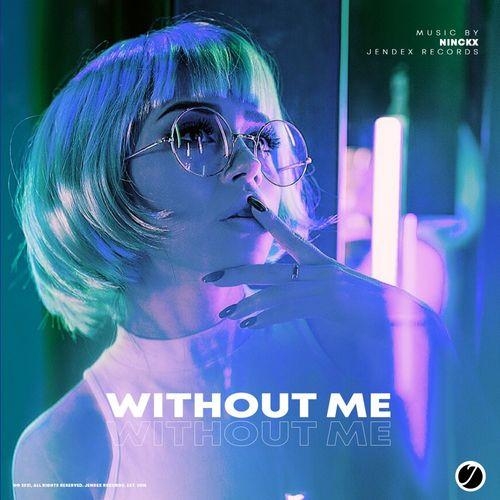 Without Me - Ninckx