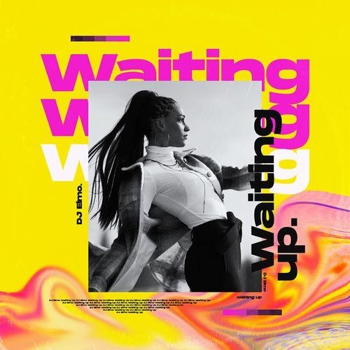 Waiting Up - DJ Elmo